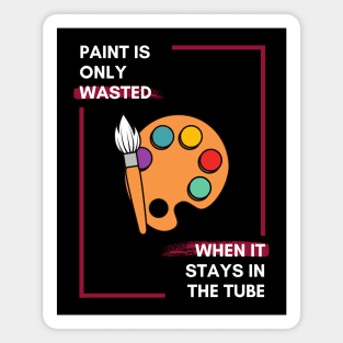 Quote of paint. Magnet